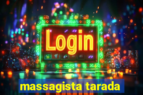 massagista tarada